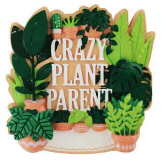 Crazy Plant Parent Ornament Personalize